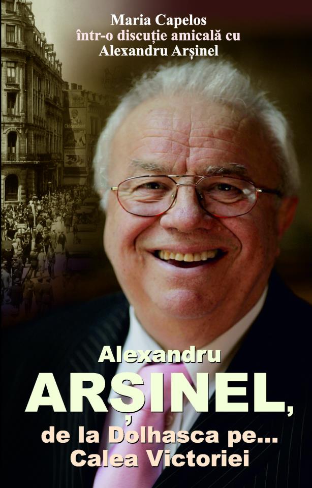 Alexandru Arşinel, de la Dolhasca pe… Calea Victoriei