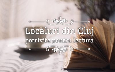 5 localuri din Cluj unde te poți bucura liniștit de lectura unei cărți