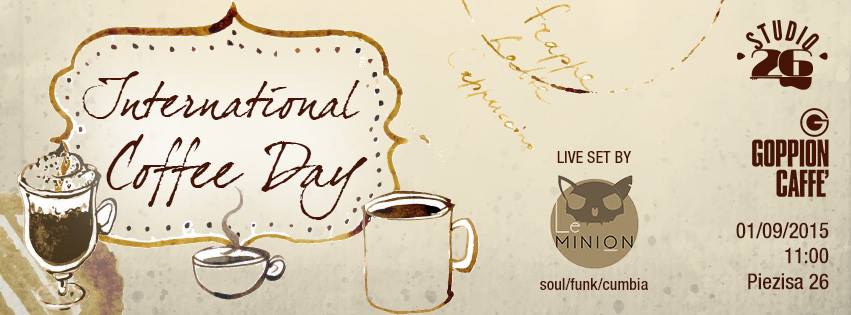 1st International Coffee Day with Le Minion @ Studio 26