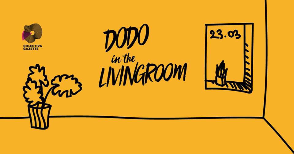 Dodo in the Livingroom @ Colectiva Gazette
