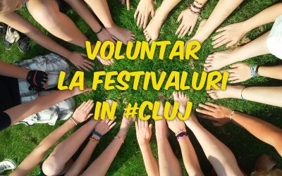 Festivaluri la care să fii voluntar în Cluj