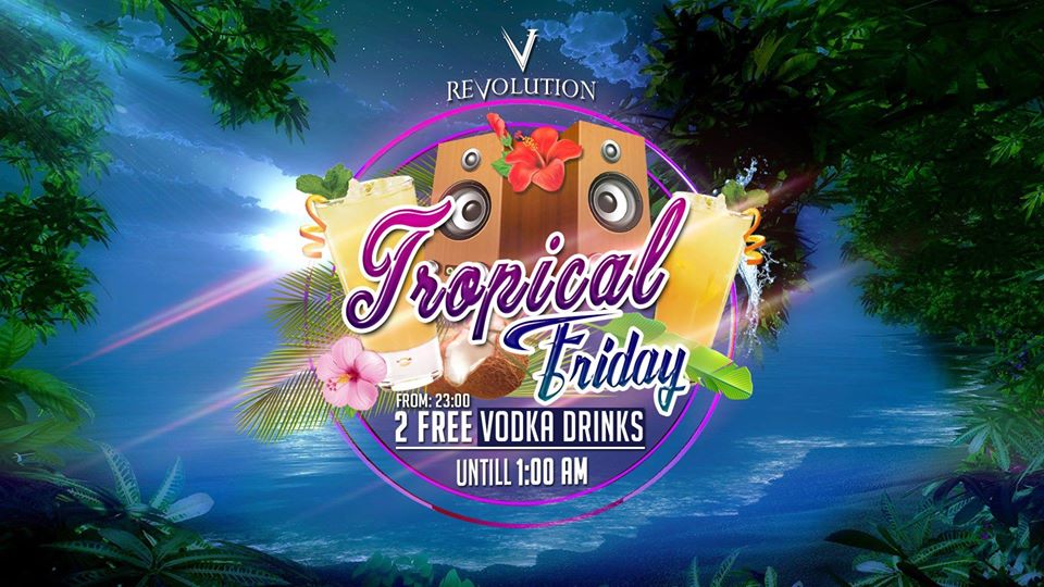 Tropical Friday @ Revolution Club