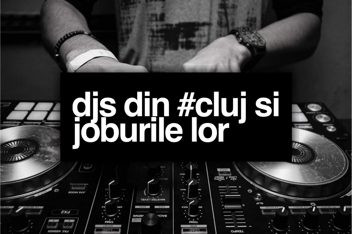 5 DJs din Cluj și joburile lor de zi cu zi