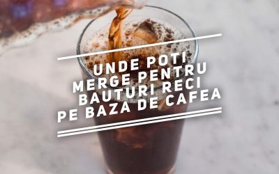 6 locuri din Cluj unde poți merge pentru o băutură rece pe bază de cafea