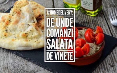 #HomeDelivery: de unde comanzi cea mai bună salată de vinete