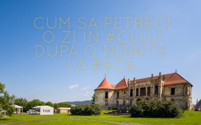 Cum să petreci o zi în Cluj ca să te relaxezi după o noapte de Electric Castle