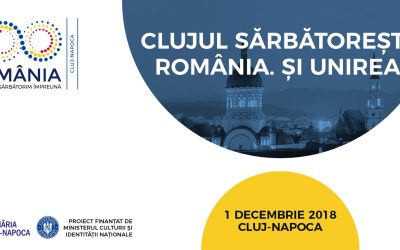 Spectacole memorabile în An Centenar la Cluj-Napoca. Programul evenimentelor de 1 Decembrie 2018