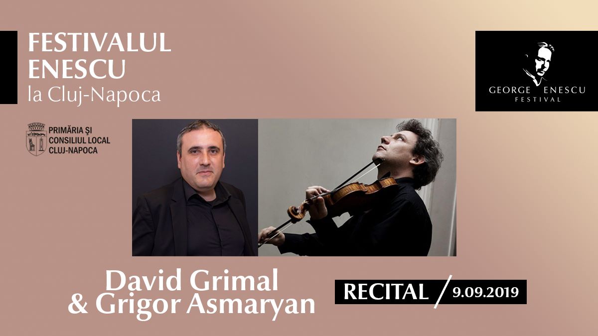 Recital David Grimal & G. Asmaryan ✦ Festivalul Enescu la Cluj