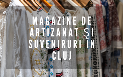 Magazine de artizanat și suveniruri în Cluj