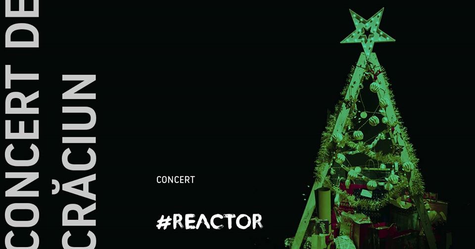 Concert de Crăciun @ Reactor