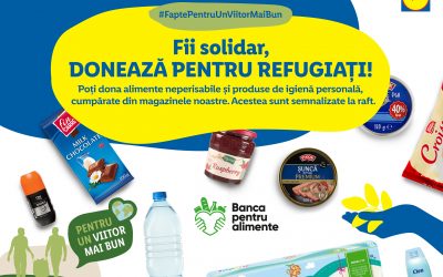 Sprijin pentru refugiați: Lidl România, în parteneriat cu Rețeaua Națională a Băncilor pentru Alimente din România, organizează o colectă de alimente în magazine