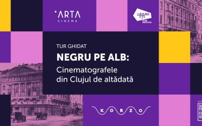 Tur ghidat >>> Negru pe alb: cinematografele din Clujul de altădată | UrbanEye 2022 Cluj