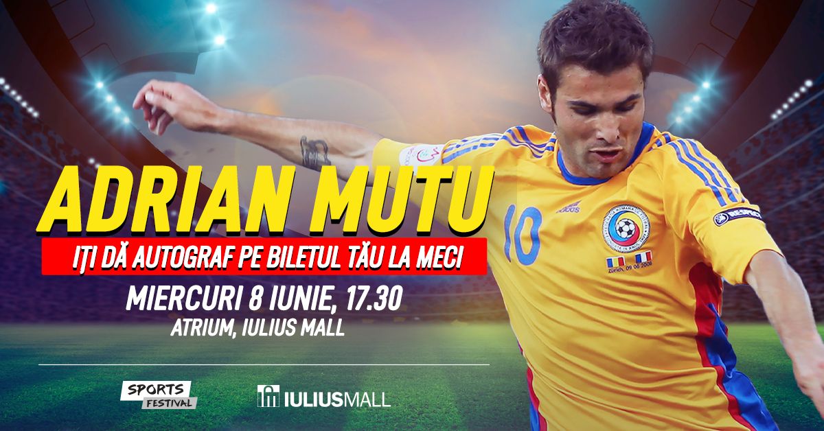 Adrian Mutu se întâlnește cu fanii în Iulius Mall Cluj, la singurul stand  cu bilete pentru meciurile Sports Festival