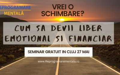 Seminar gratuit Reprogramare Emotionala si Financiara