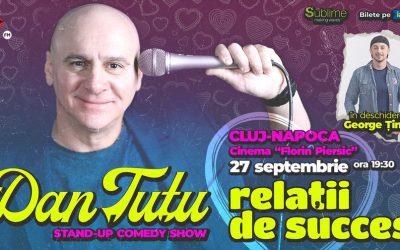 Stand-up Comedy cu Dan Tutu – Relatii de succes