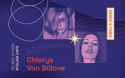 Dance & Tonic: A girls’ night in with Chlorys and Von Buelove