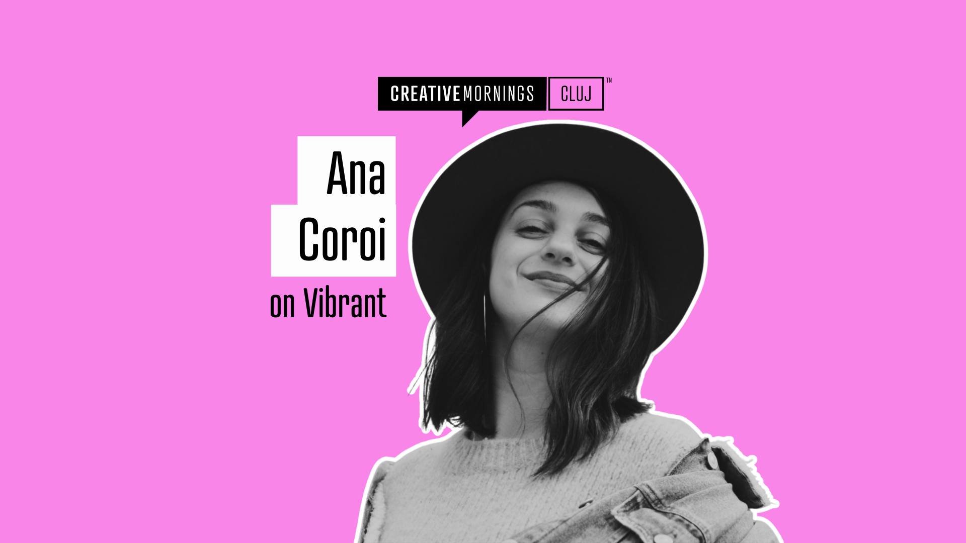 CreativeMornings Cluj on VIBRANT with Ana Coroi